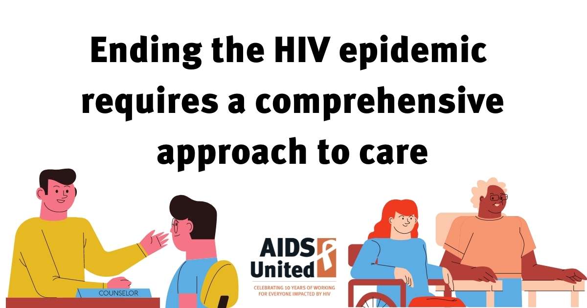Ending The Hiv Epidemic Requires A Comprehensive Approach To Care